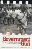 Government by the Gun di Robert Robertson, William Sutherland edito da Zed Books Ltd