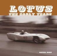 Lotus the Early Years di Peter Ross edito da Coterie Press