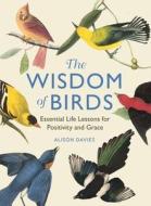 The Wisdom Of Birds di Alison Davies edito da Michael O'Mara Books Ltd