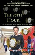 The 25th Hour di Keith B. Darrell edito da Amber Book Company