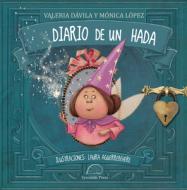 Diario de Un Hada di Valeria Davila, Monica Lopez edito da SYNCRETIC PR