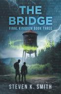 The Bridge di STEVEN K. SMITH edito da Lightning Source Uk Ltd