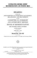 Contracting Reform: Expert Recommendations and Pending Bills di United States Congress, United States House of Representatives, Committee on Oversight and Gover Reform edito da Createspace Independent Publishing Platform