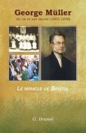 George Müller: Sa Vie Et Son Oeuvre (1805-1898) di Mme Gaston Brunel edito da Editions Impact