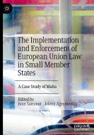 The Implementation and Enforcement of European Union Law in Small Member States edito da Springer International Publishing