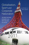 Globalization, Sport and Corporate Nationalism di Jay Scherer, Steve Jackson edito da Lang, Peter
