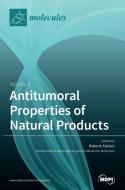 Antitumoral Properties Of Natural Products edito da Mdpi Ag