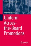 Uniform Across-the-Board Promotions di Marc-Oliver Jauch edito da Springer International Publishing