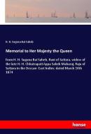 Memorial to Her Majesty the Queen di H. H. Suguna Bai Saheb edito da hansebooks