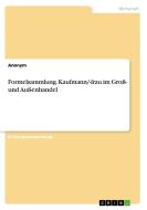 Formelsammlung. Kaufmann/-frau im Groß- und Außenhandel di Anonym edito da GRIN Verlag