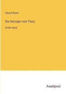 Die Herzogin vom Thury di Eduard Breier edito da Anatiposi Verlag
