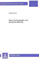 Neue Technologien und berufliche Bildung di Horst Crome edito da Lang, Peter GmbH