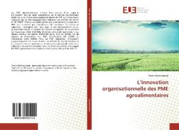 L'innovation organisationnelle des PME agroalimentaires di Tessie Rakotomalala edito da Editions universitaires europeennes EUE