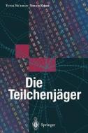 Die Teilchenjager di Yuval Ne'eman, Yoram Kirsh edito da Springer-verlag Berlin And Heidelberg Gmbh & Co. Kg