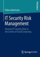 IT Security Risk Management di Tobias Ackermann edito da Gabler, Betriebswirt.-Vlg