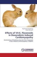 Effects of Vit-E, Flavonoids in Doxorubicin Induced Cardiomyopathy di Raja Kumar Parabathina, Bindu Motupalli edito da LAP Lambert Academic Publishing