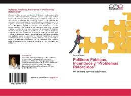 Políticas Públicas, Incentivos y "Problemas Retorcidos" di Ramiro Farias edito da EAE