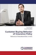 Customer Buying Behavior of Insurance Policy di Sumit Prasad, Anupa Chaudhary edito da LAP Lambert Academic Publishing