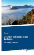 Crankie Williams Goes Ballistic di Franz edito da united p.c. Verlag
