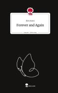 Forever and Again. Life is a Story - story.one di Kim Joana edito da story.one publishing