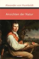 Ansichten der Natur di Alexander Von Humboldt edito da Anaconda Verlag