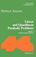 Linear and Quasilinear Parabolic Problems di Herbert Amann edito da Birkhäuser Basel