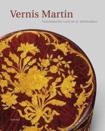 Vernis Martin: Franzosischer Lack Im 18. Jahrhundert di Monika Kopplin, Anne Forray-Carlier edito da Hirmer Verlag GmbH