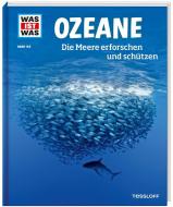 WAS IST WAS Band 143 Ozeane. Die Meere erforschen und schützen di Uli Kunz edito da Tessloff Verlag