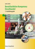 Berufsfachliche Kompetenz Einzelhandel - 3. Ausbildungsjahr. Baden-Württemberg di Hermann Speth, Eberhard Boller edito da Merkur Verlag