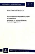 Der mittelalterliche Osterleuchter in Süditalien di Michael Schneider-Flagmeyer edito da Lang, Peter GmbH