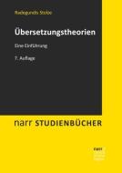 Übersetzungstheorien di Radegundis Stolze edito da Narr Dr. Gunter