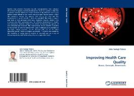 Improving Health Care Quality di Jafar Sadegh Tabrizi edito da LAP Lambert Acad. Publ.