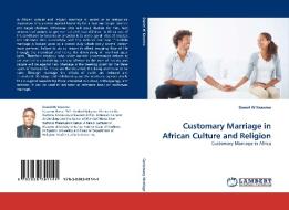 Customary Marriage in African Culture and Religion di Daniel W Kasomo edito da LAP Lambert Acad. Publ.