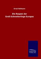Die Raupen der Groß-Schmetterlinge Europas di Ernst Hofmann edito da TP Verone Publishing