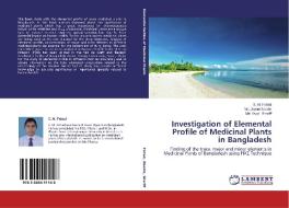 Investigation of Elemental Profile of Medicinal Plants in Bangladesh di S. M. Fahad, Md. Joynal Abedin, Md. Asad Shariff edito da LAP Lambert Academic Publishing