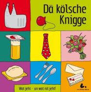 Dä kölsche Knigge di Markus Becker, Ernst Lüttgau edito da Luettgau Verlag