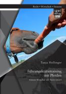 Führungskräftetraining mit Pferden. Können Menschen von Tieren lernen? di Tanja Hollinger edito da Igel Verlag