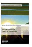 Jean-Paul Sartre. Literatur des Existenzialismus di Ralf Beckendorf, Claudia Kollschen, Silja Maehl, Paul Parszyk edito da Science Factory