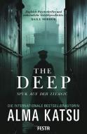 The Deep - Spuk auf der Titanic di Alma Katsu edito da Festa Verlag