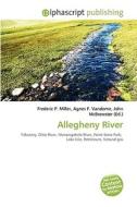 Allegheny River di #Miller,  Frederic P. Vandome,  Agnes F. Mcbrewster,  John edito da Vdm Publishing House
