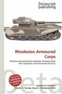 Rhodesian Armoured Corps edito da Betascript Publishing