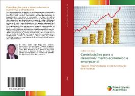 Contribuições para o desenvolvimento económico e empresarial di Zoltán Imre Nagy edito da Novas Edições Acadêmicas