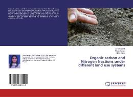Organic carbon and Nitrogen fractions under different land use systems di Usha Kaushik, Pooja Kumari, Neha Yadav edito da LAP Lambert Academic Publishing