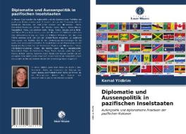 Diplomatie und Aussenpolitik in pazifischen Inselstaaten di Kemal Yildirim edito da AV Akademikerverlag