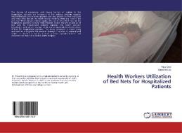 Health Workers Utilization of Bed Nets for Hospitalized Patients di Titus Onyi, David McCoy edito da LAP Lambert Academic Publishing