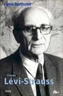 Claude Lévi Strauss di Denis Bertholet edito da Publicacions de la Universitat de València