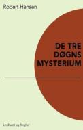 De Tre Dogns Mysterium di Robert Hansen edito da Lindhardt Og Ringhof