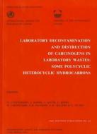 Laboratory Decontamination And Destruction Of Carcinogens In Laboratory Wastes edito da International Agency For Research On Cancer