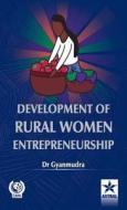Development of Rural Women Entrepreneurship di (Mrs) Gyanmudra edito da Daya Publishing House