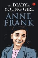 THE DIARY OF A YOUNG GIRL di ANNE FRANK edito da LIGHTNING SOURCE UK LTD